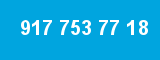 917 753 77 18